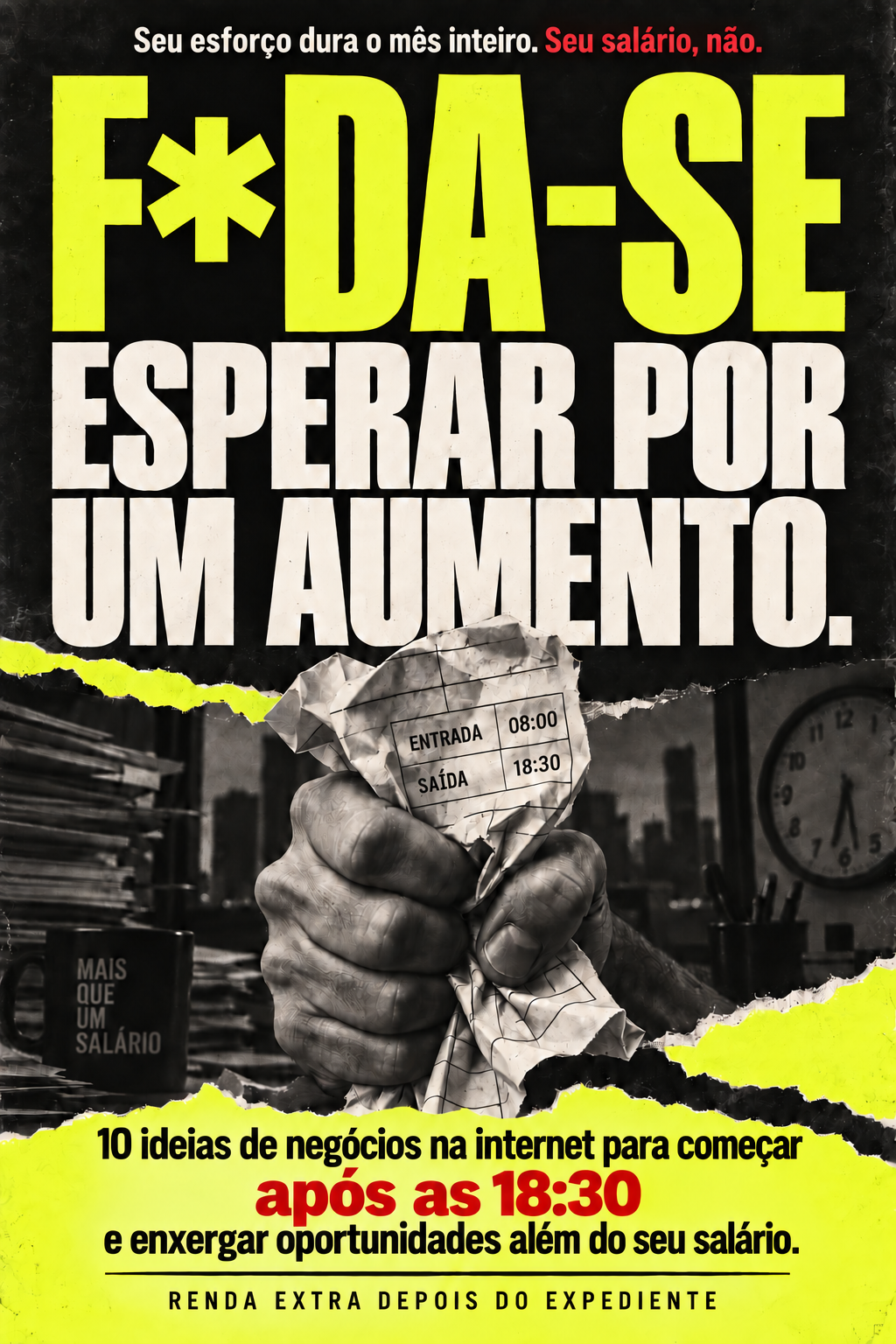 Capa do ebook F*da-se esperar por um aumento, com destaque para após as 18:30